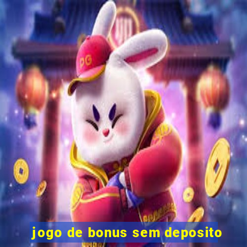 jogo de bonus sem deposito